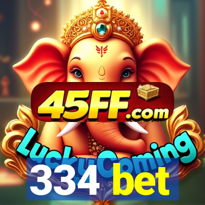 334 bet
